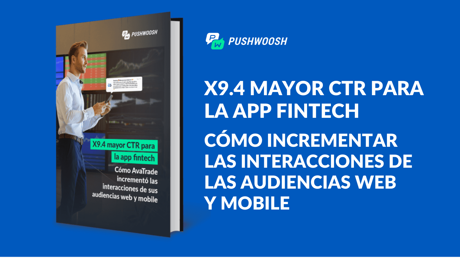 X9.4 mayor CTR para la app fintech: Cómo incrementar las interacciones de las audiencias web y mobile